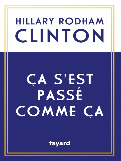 Title details for Ça s'est passé comme ça by Hillary Rodham Clinton - Available